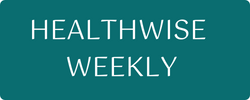 Healthwise Weekly | Guide to your companion healthy living
